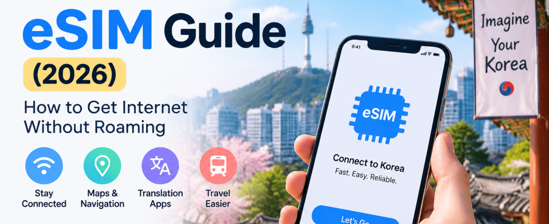 Korea Travel eSIM Guide (2026): How to Get Internet Without Roaming